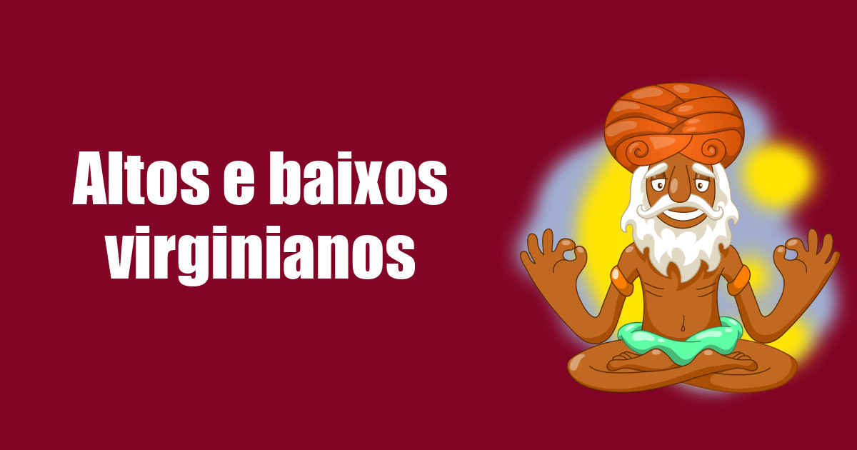 imagem do post altos-e-baixos-virginianos