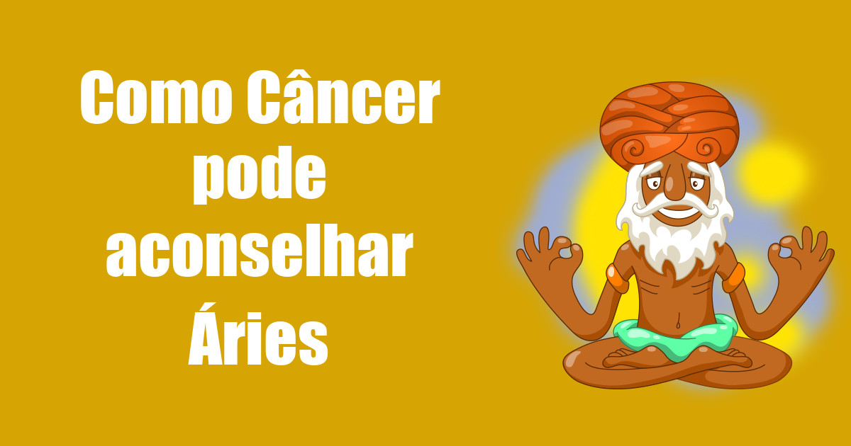 imagem do post como-cancer-pode-aconselhar-aries