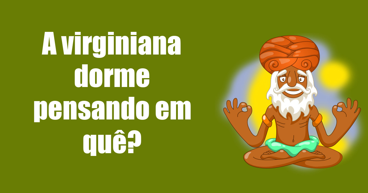 imagem do post a-virginiana-dorme-pensando-em-que