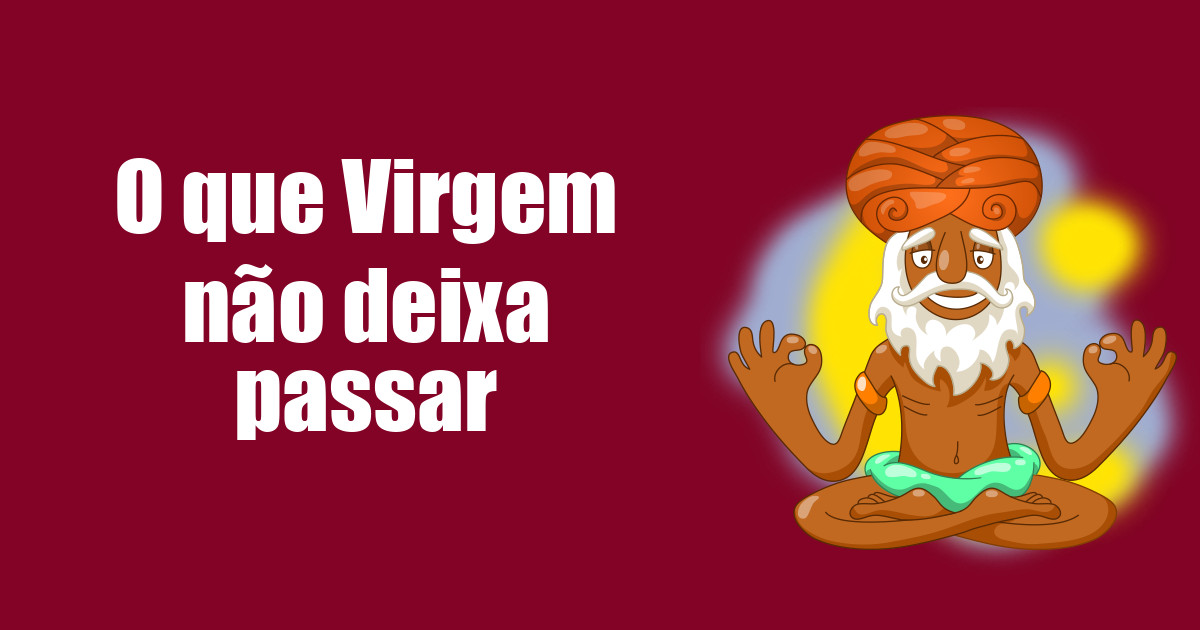 imagem do post o-que-virgem-nao-deixa-passar