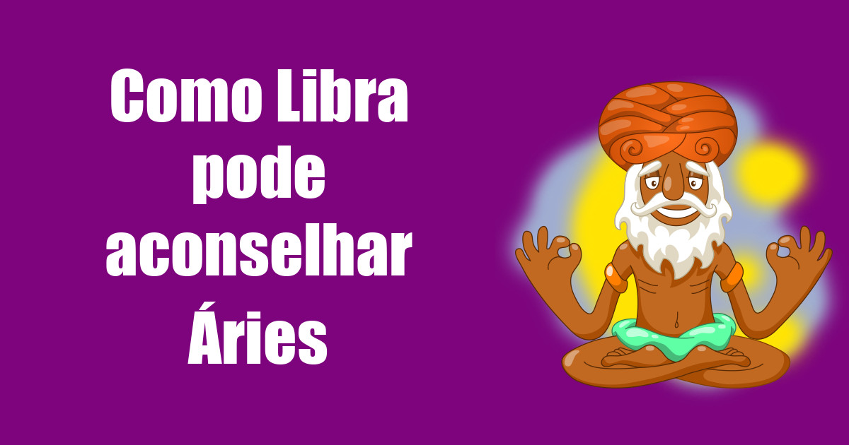 imagem do post como-libra-pode-aconselhar-aries