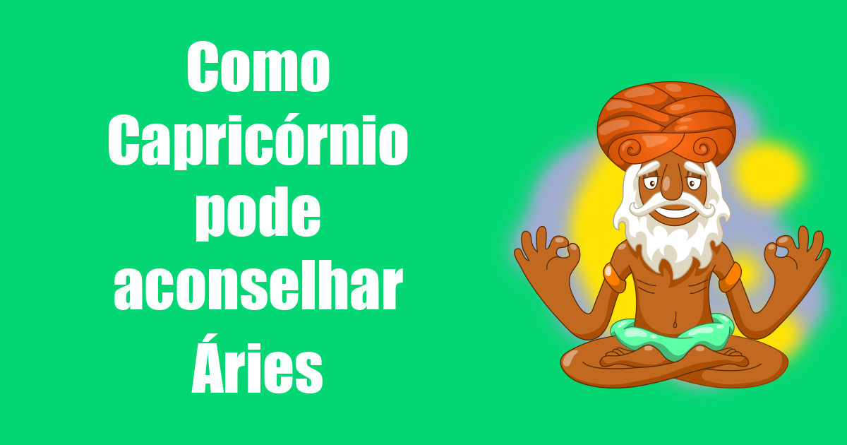 imagem do post como-capricornio-pode-aconselhar-aries