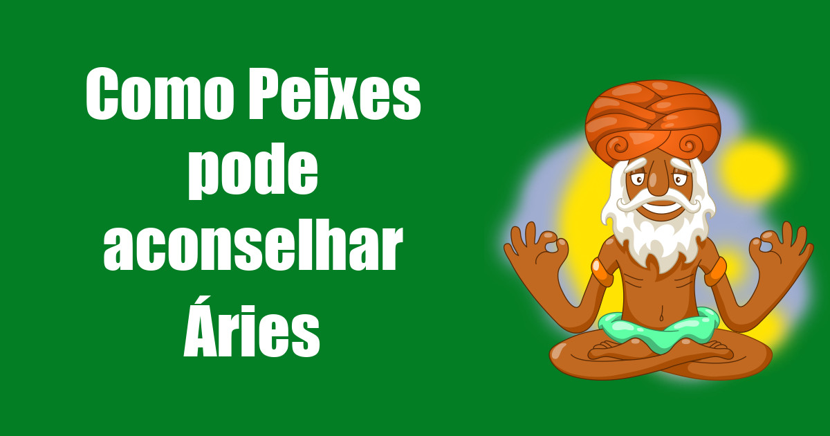 imagem do post como-peixes-pode-aconselhar-aries