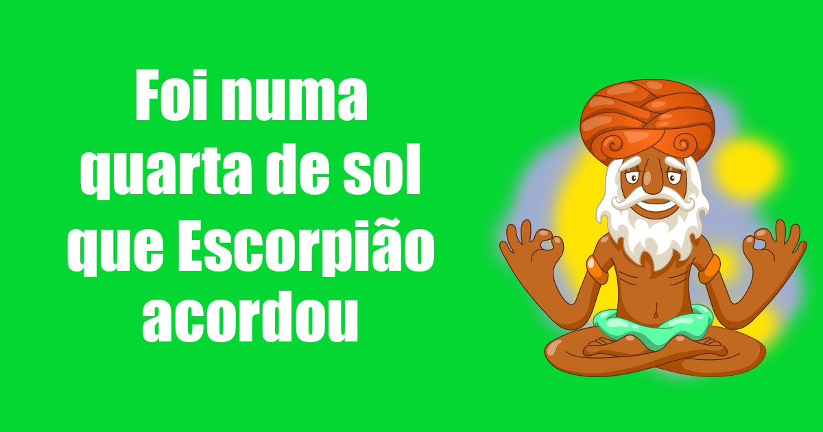 imagem do post foi-numa-quarta-de-sol-que-escorpiao-acordou