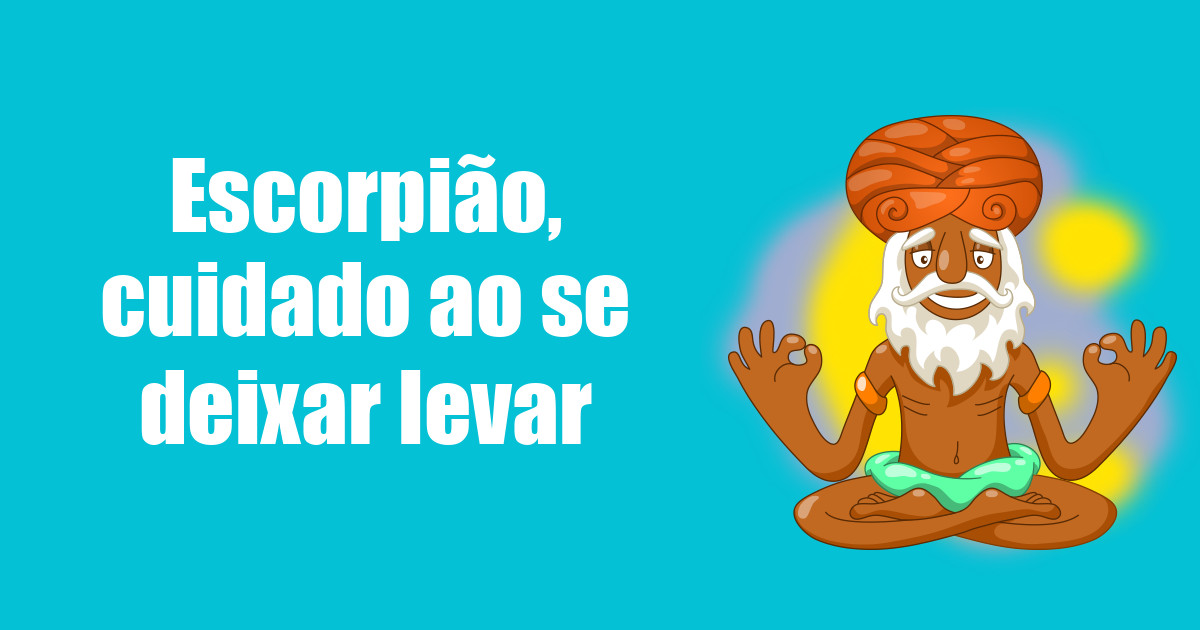 imagem do post escorpiao-cuidado-ao-se-deixar-levar