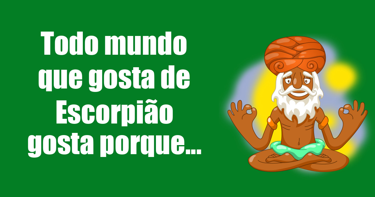 imagem do post todo-mundo-que-gosta-de-escorpiao-gosta-porque