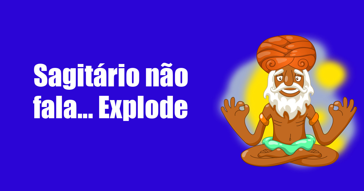 imagem do post sagitario-nao-fala-explode