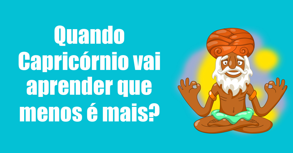 imagem do post quando-capricornio-vai-aprender-que-menos-e-mais