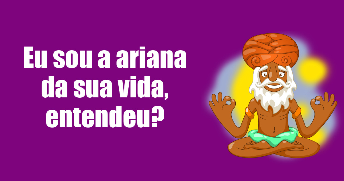 imagem do post eu-sou-ariana-da-sua-vida-entendeu