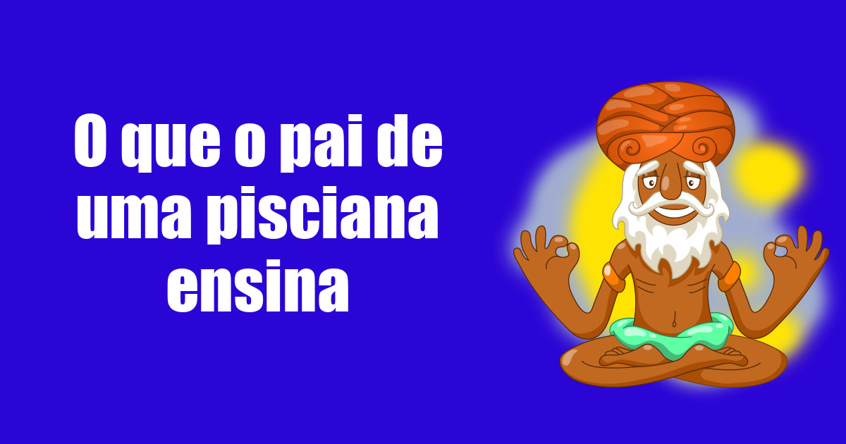 imagem do post o-que-o-pai-de-uma-pisciana-ensina