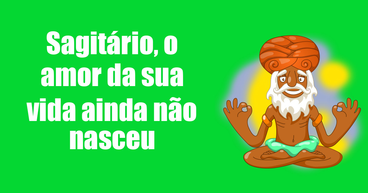 imagem do post sagitario-o-amor-da-sua-vida-ainda-nao-nasceu