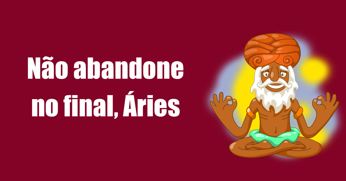 imagem do post nao-abandone-no-final-aries