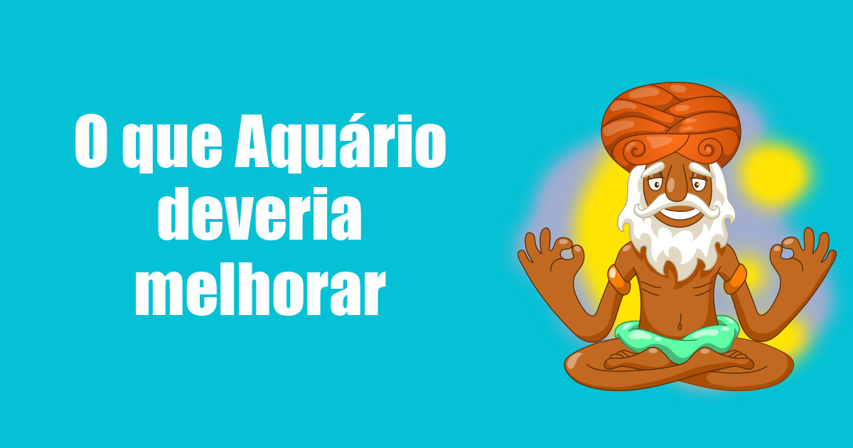 imagem do post o-que-aquario-deveria-melhorar