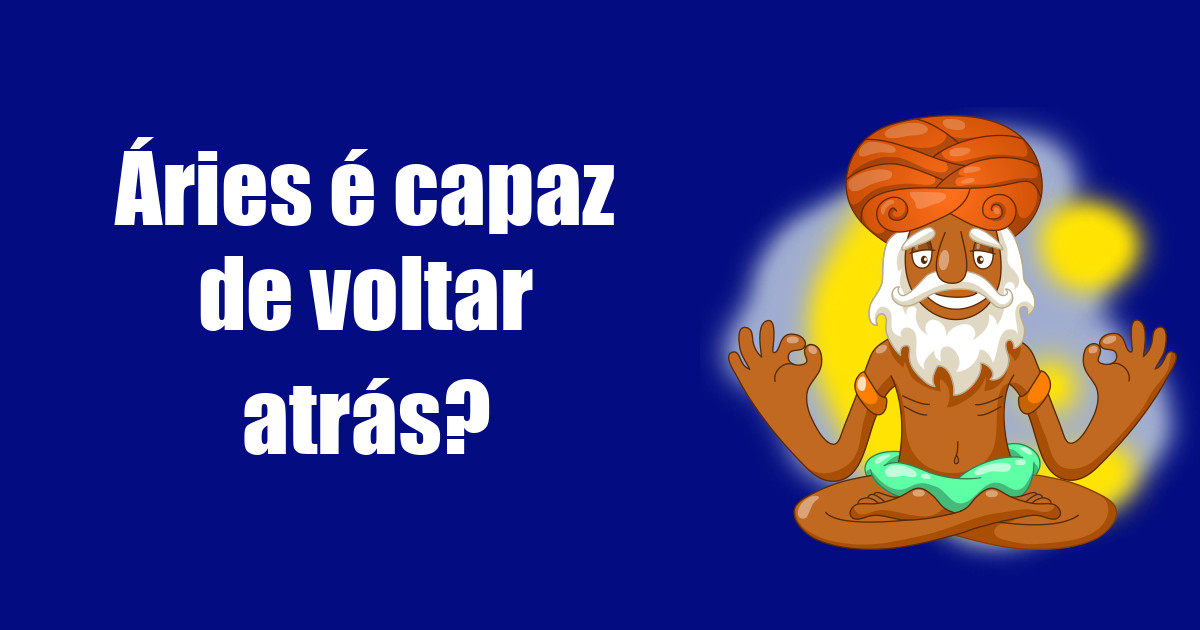 imagem do post aries-e-capaz-de-voltar-atras