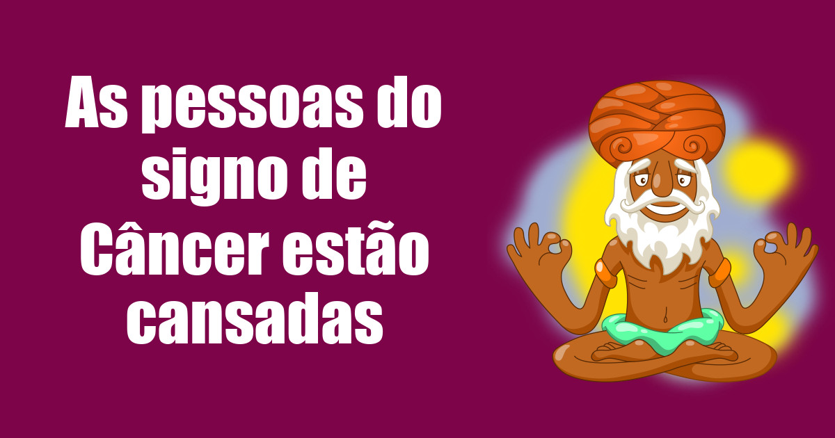 imagem do post as-pessoas-do-signo-de-cancer-estao-cansadas