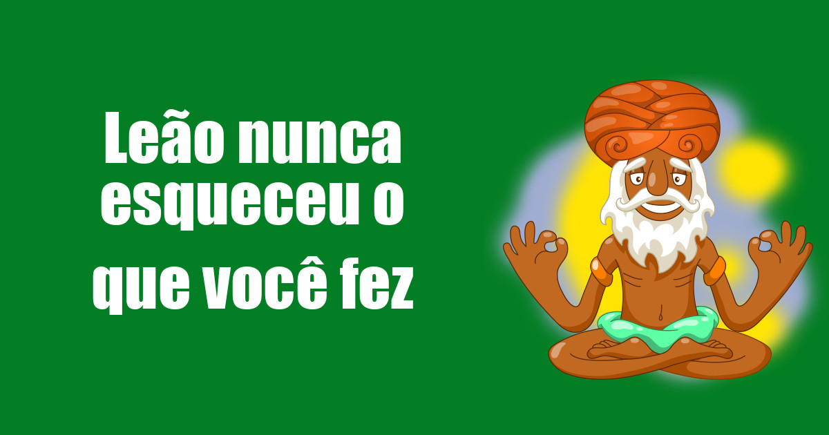 imagem do post leao-nunca-esqueceu-o-que-voce-fez