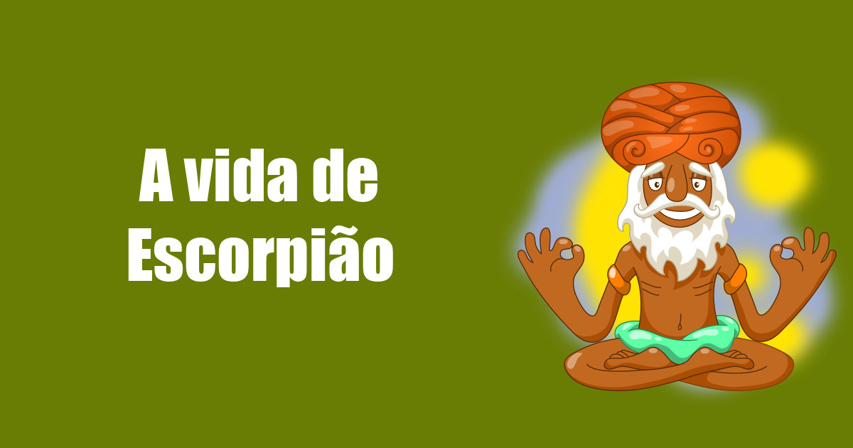imagem do post a-vida-de-escorpiao
