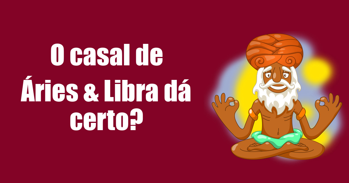 imagem do post o-casal-de-aries-e-libra-da-certo