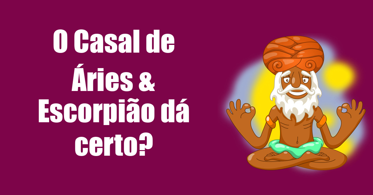 imagem do post o-casal-de-aries-e-escorpiao-da-certo
