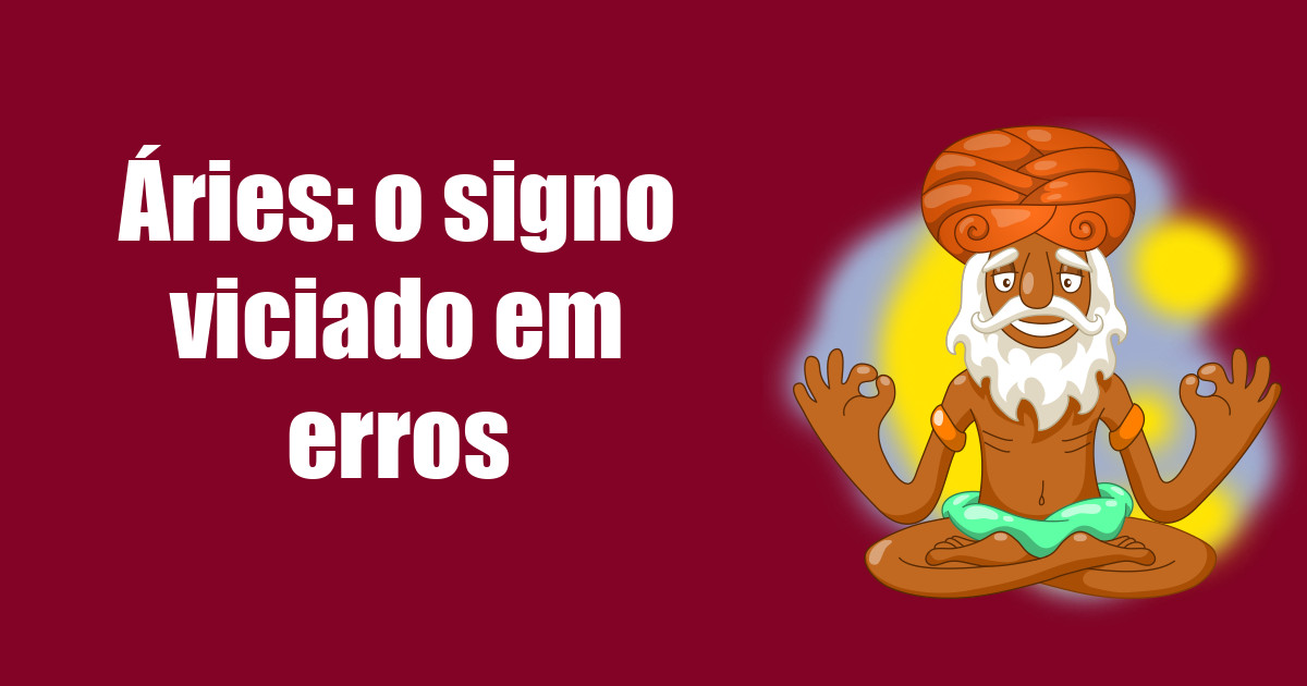 imagem do post aries-o-signo-viciado-em-erros