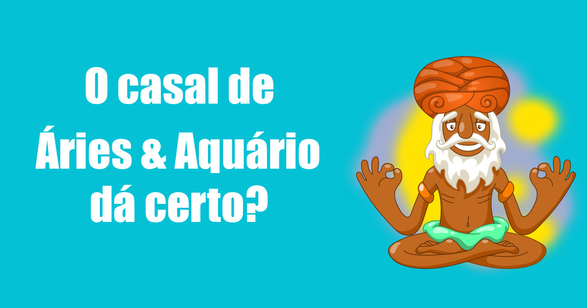 imagem do post o-casal-de-aries-e-aquario-da-certo