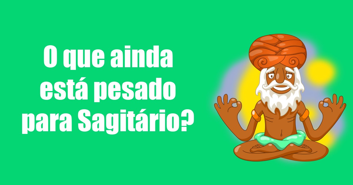 imagem do post o-que-ainda-esta-pesado-para-sagitario