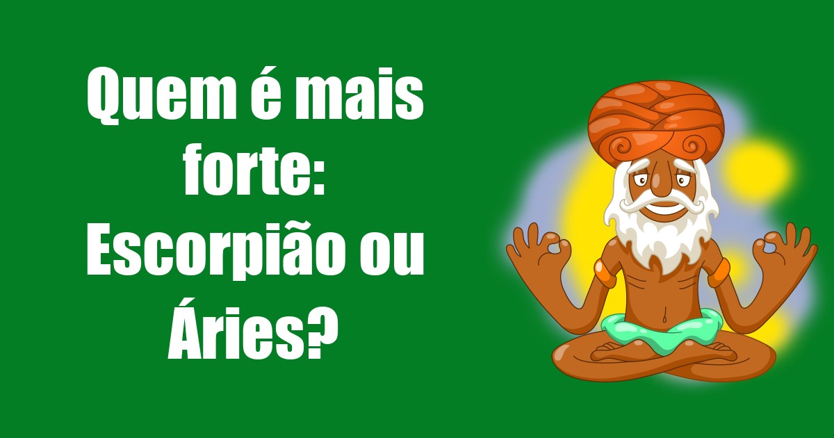 imagem do post quem-e-mais-forte-escorpiao-ou-aries