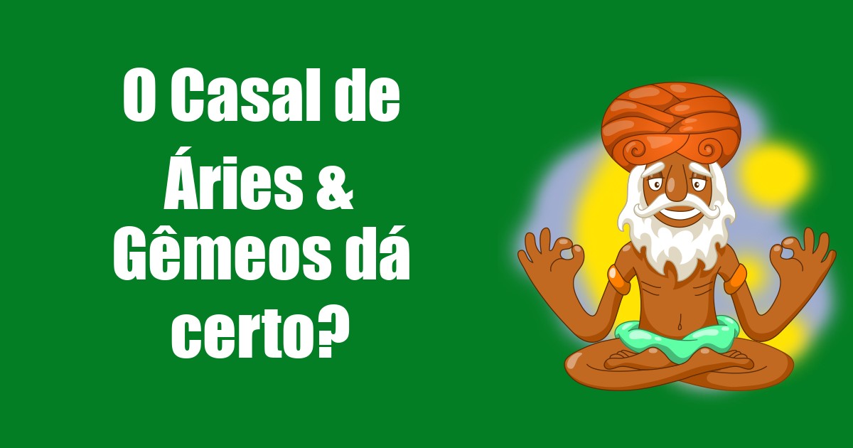imagem do post o-casal-de-aries-gemeos-da-certo