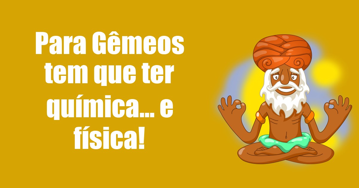 imagem do post para-gemeos-tem-que-ter-quimica-e-fisica
