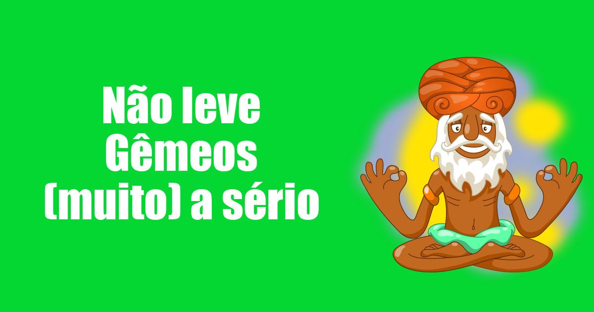 imagem do post nao-leve-gemeos-muito-a-serio