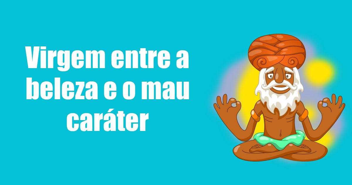 imagem do post virgem-entre-a-beleza-e-o-mau-carater