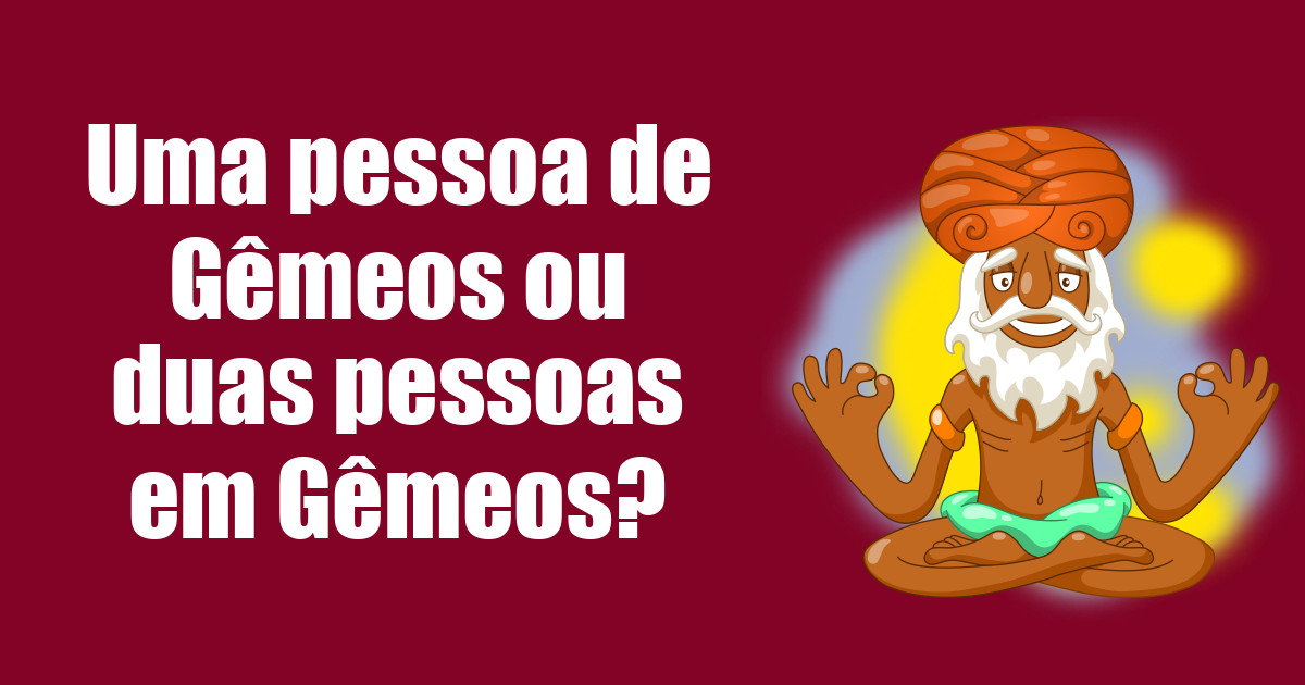 imagem do post uma-pessoa-de-gemeos-ou-duas-pessoas-em-gemeos