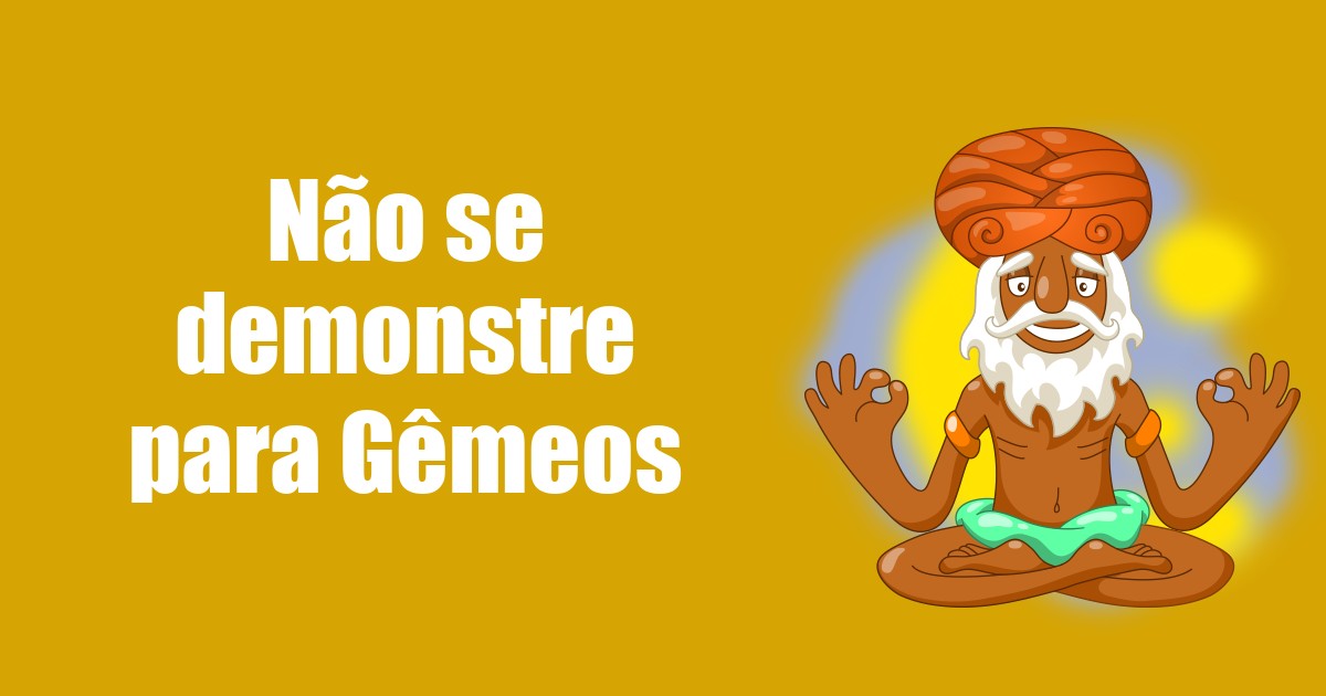 imagem do post nao-se-demonstre-para-gemeos