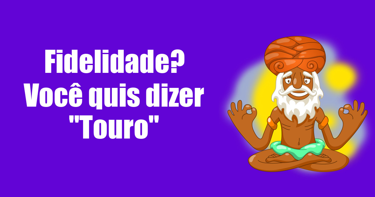 imagem do post fidelidade-voce-quis-dizer-touro