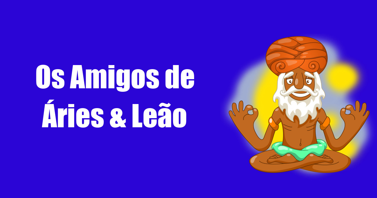 imagem do post os-amigos-de-aries-e-leao