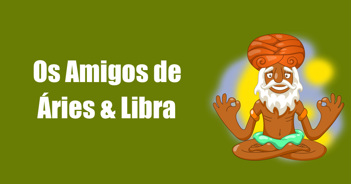 imagem do post os-amigos-de-aries-libra