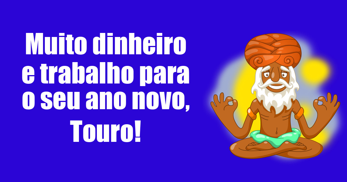 imagem do post muito-dinheiro-e-trabalho-para-o-seu-ano-novo-touro