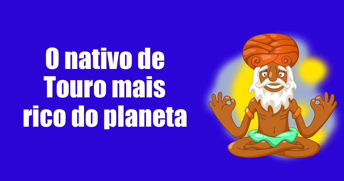 imagem do post o-nativo-de-touro-mais-rico-do-planeta