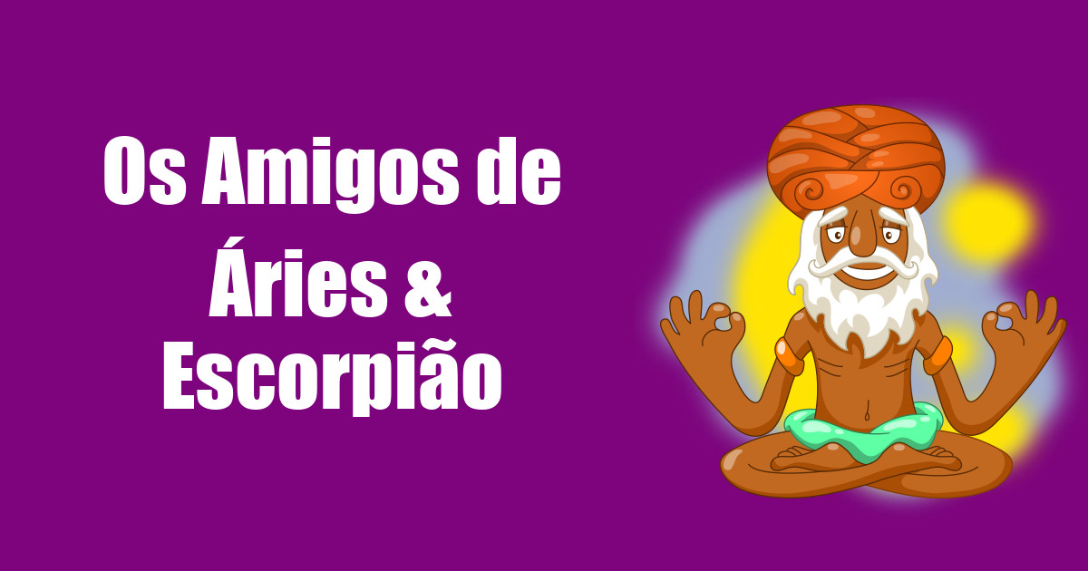 imagem do post os-amigos-de-aries-e-escorpiao