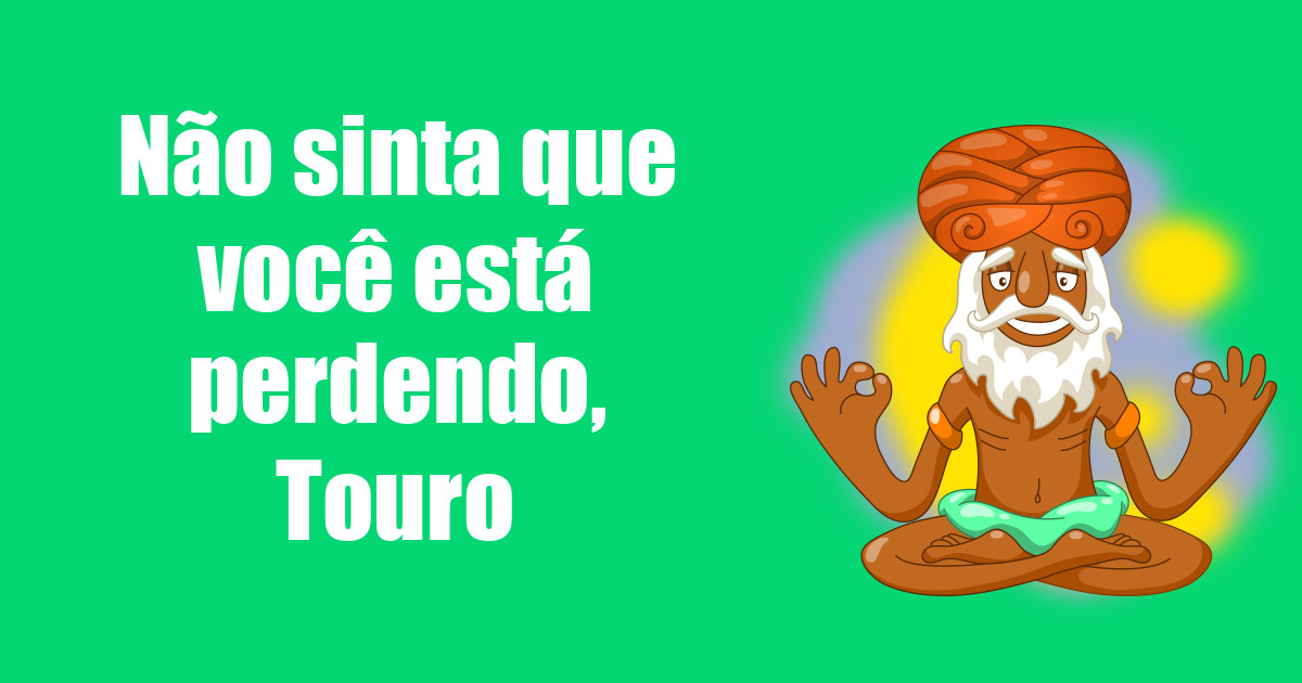 imagem do post nao-sinta-que-voce-esta-perdendo-touro