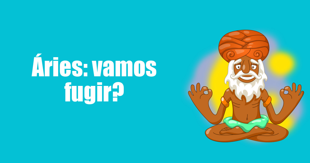 imagem do post aries-vamos-fugir