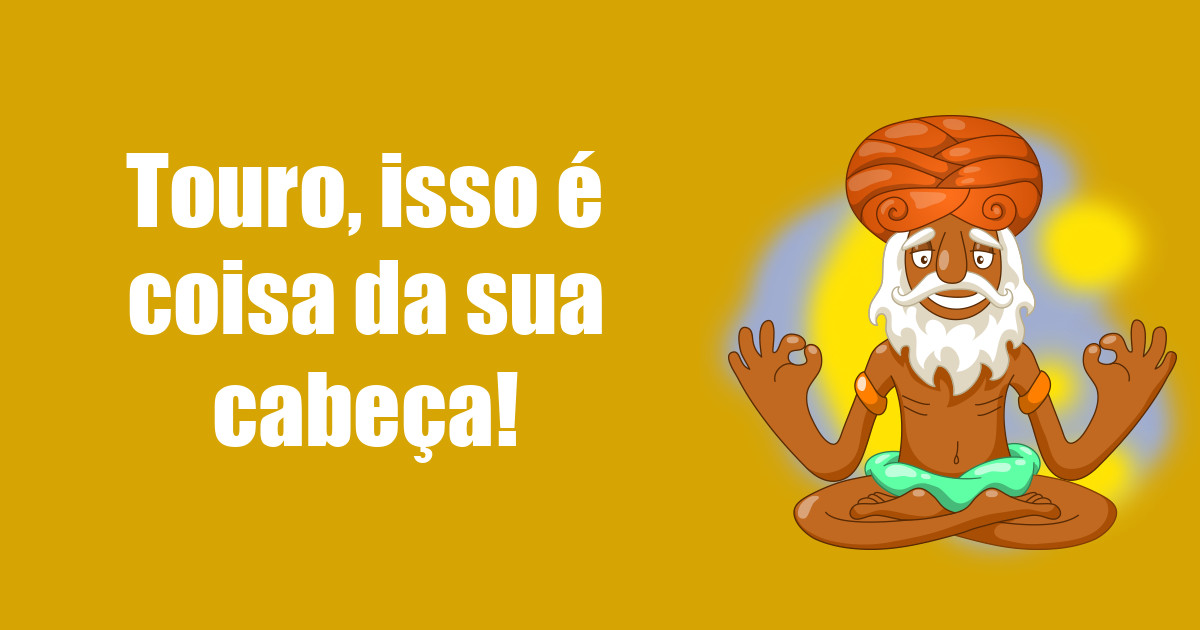 imagem do post touro-isso-e-coisa-da-sua-cabeca