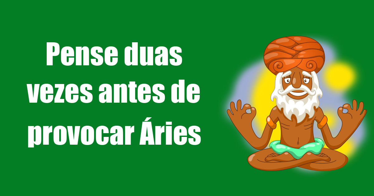 imagem do post pense-duas-vezes-antes-de-provocar-aries