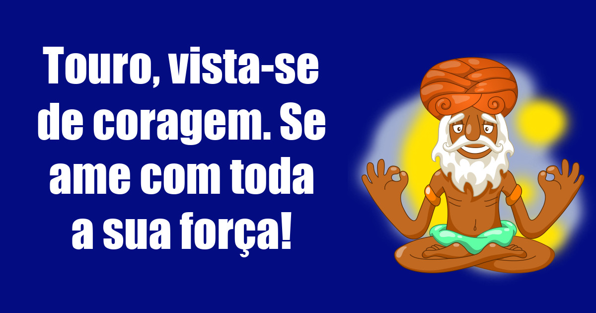 imagem do post touro-vista-se-de-coragem-se-ame-com-toda-a-sua-forca