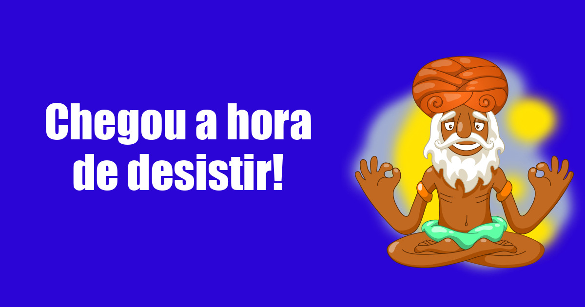 imagem do post chegou-a-hora-de-desistir