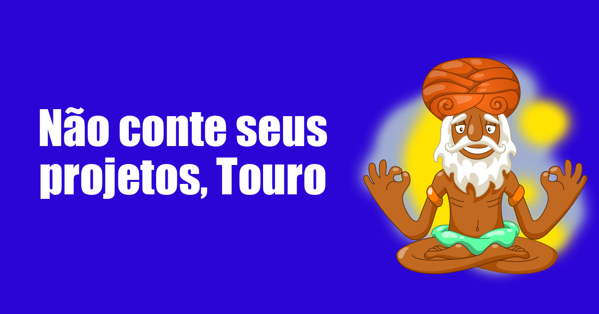 imagem do post nao-conte-seus-projetos-touro