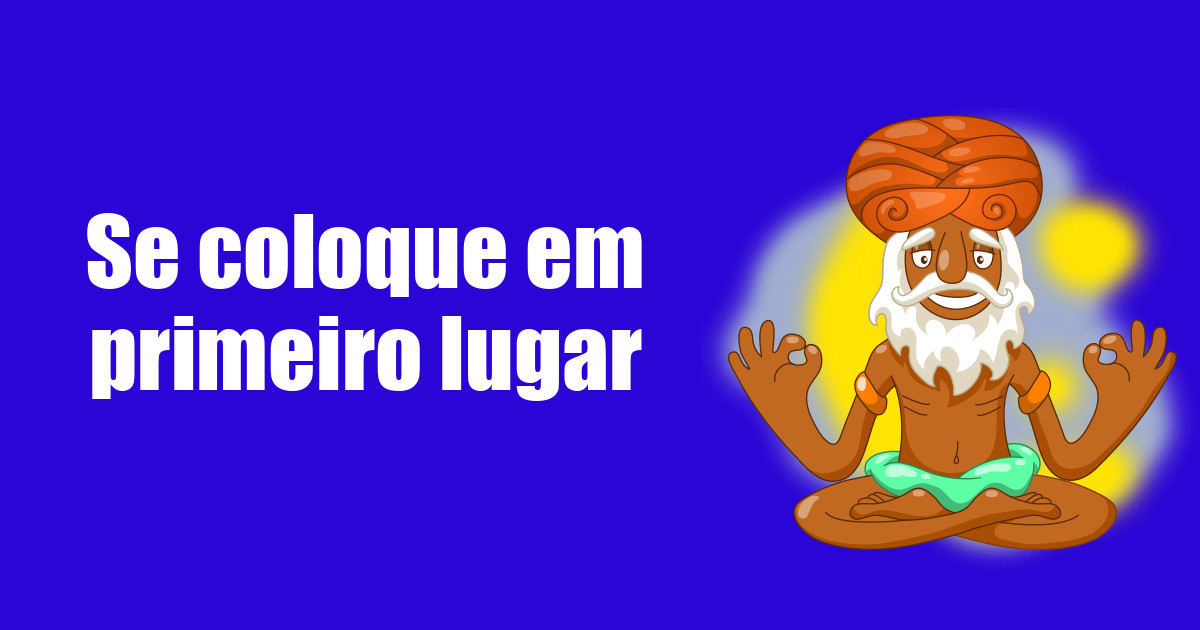 imagem do post se-coloque-em-primeiro-lugar