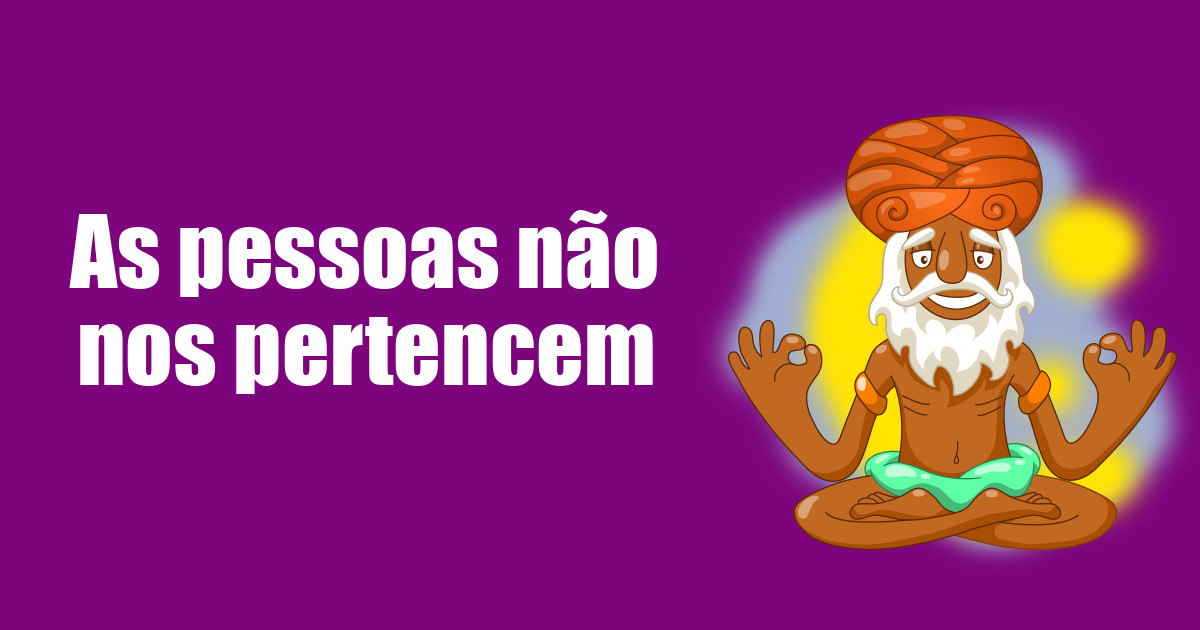imagem do post as-pessoas-nao-nos-pertencem