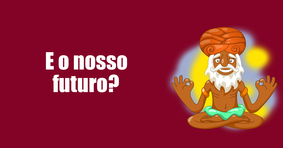 imagem do post e-o-nosso-futuro