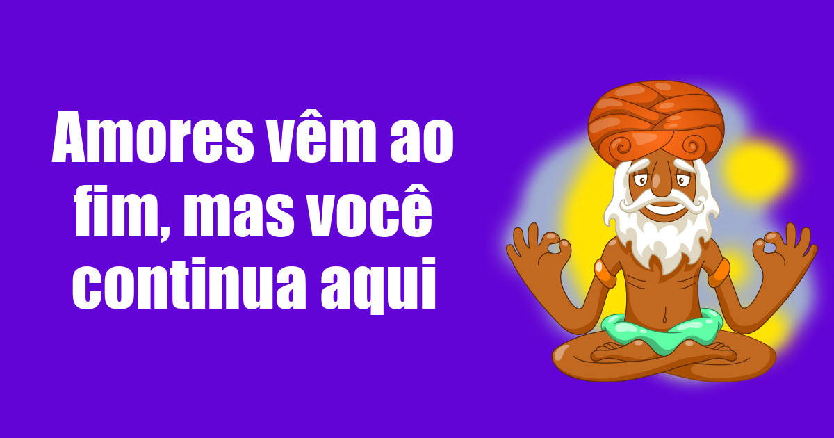 imagem do post amores-vem-ao-fim-mas-voce-continua-aqui